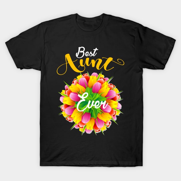 Best Aunt Ever T-Shirt by Diannas